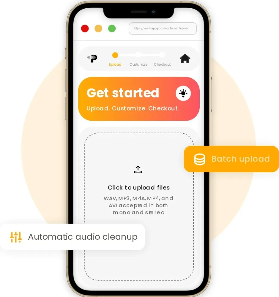 The Podsworth app on a phone: upload your files, with batch upload and automatic cleanup